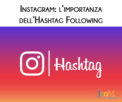 Hashtag Following di Instagram secondo JooMa